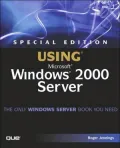 Special Edition Using Microsoft Windows 2000 Server