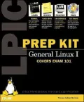 LPIC Prep Kit 101 General Linux 1 : Exam Guide