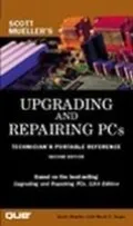 Upgrading and Repairing PCs Technician's Portable Reference