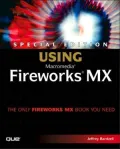 Using Macromedia Fireworks X: Special Edition (Special Edition Using)