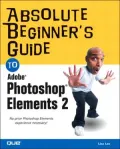 Absolute Beginner's Guide to Adobe Photoshop Elements 2