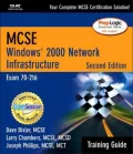 MCSE/MCSA Training Guide (70-216) : Windows 2000 Network Infrastructure