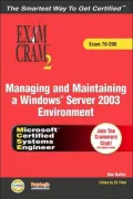 MCSE: Managing and Maintaining a Windows Server 2003 Environment Exam Cram 2 (Exam Cram 70-290)