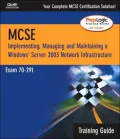 MCSA/MCSE 70-291 Training Guide: Windows Server 2003 Network Infrastructure