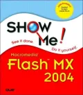 Show Me Macromedia Flash MX2004