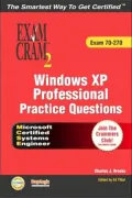 Windows XP Professional Practice Questions: Exam Cram 2 (Exam 70-270)