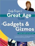 Great Age Guide to Gadgets and Gizmos