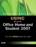 Special Edition Using Microsoft Office Home and Student 2007 [Using Series]