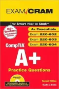 Comptia® A+ Practice Questions Exam Cram: (Exams 220-602, 220-603, 220-604)