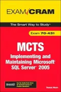MCTS 70-431 Exam Cram : Implementing and Maintaining MS SQL Server 2005 Exam