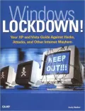 Windows Lockdown!: Your XP and Vista Guide Against Hacks, Attacks, and Other Internet Mayhem (Absolute Beginner's Guide Series)