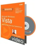 Microsoft Windows Vista: Mastering the Vista User Experience [Livelessons Series]