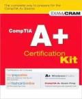 CompTIA A+ Certification Kit (Exam Prep Series)