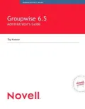 Novell GroupWise 6.5 Administrator's Guide