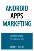 Android Apps Marketing: Secrets to Selling Your Android App