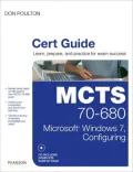 MCTS 70-680 Cert Guide: Microsoft Windows 7, Configuring [With CDROM]