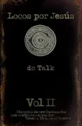 Locos Por Jesus, Vol. II: Historias de Revolucionarios Que Cambiaron su Mundo = Jesus Freaks, Vol. II