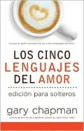 Los cinco lenguajes del amor para solteros (The Five Love Languages for Singles)