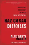 Haz Cosas Dificiles = Do Hard Things