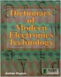Dictionary of Modern Electronics Technology