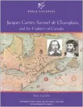 Jacques Cartier, Samuel de Champlain, and the Explorers of Canada
