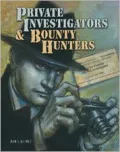 Private Investigators, and Bounty Hunter