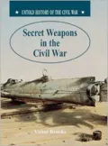 Secret weapons in the Civil War