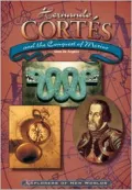 Hernan Cortes and the Conquest of Mexico