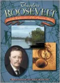 Theodore Roosevelt and the exploration of the Amazon basin