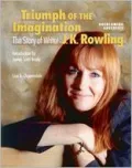 Triumph of the Imagination: The Story of Writer J. K. Rowling