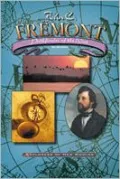 John C. Fremont: Pathfinder of the West
