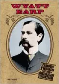 Wyatt Earp (Famous Figures of the American Frontier)