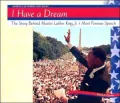 I Have a Dream: The Story behind Martin Luther King JR. 'S Most Famous Speech
