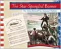 The Star-Spangled Banner: The Story Behind Our National Anthem