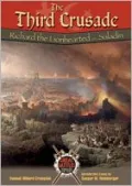 The Third Crusade : Richard the Lionhearted vs. Saladin