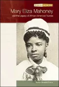 Mary Eliza Mahoney and the Legacy of African American Nurses