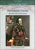 Hernando Cortes and the Fall of the Aztecs