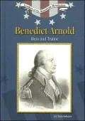 Benedict Arnold: Hero and Traitor