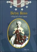Betsy Ross: Flag for a New Nation