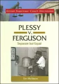 Plessy V. Ferguson: Separate but Equal
