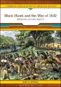 Black Hawk and the War Of 1832: Removal in the North