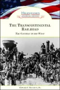 The Transcontinental Railroad: The Gateway to the West