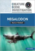 Megalodon: Fact or Fiction?