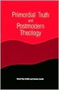 Primordial Truth and Postmodern Theology