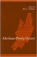 Merleau-Ponty Vivant (SUNY Series in Contemporary Continental Philosophy)