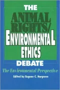 The Animal rights, environmental ethics debate