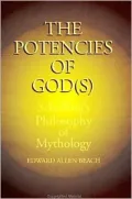 Potencies of God(s): Schelling's Philosophy of Mythology