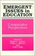 Emergent Issues in Education: Comparative Perspectives