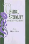 Virginal Sexuality and Textuality in Victorian Literature