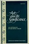 Art and Its Significance: An Anthology of Aesthetic Theory